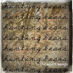 Hunting Bears : The Apart Songs